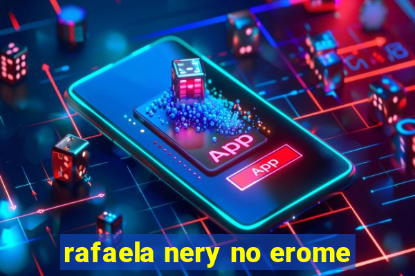 rafaela nery no erome